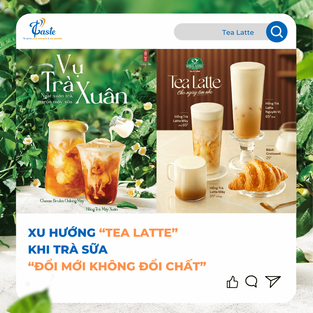 Xu Hướng Tea Latte - Đổi Mới Không Đổi Chất