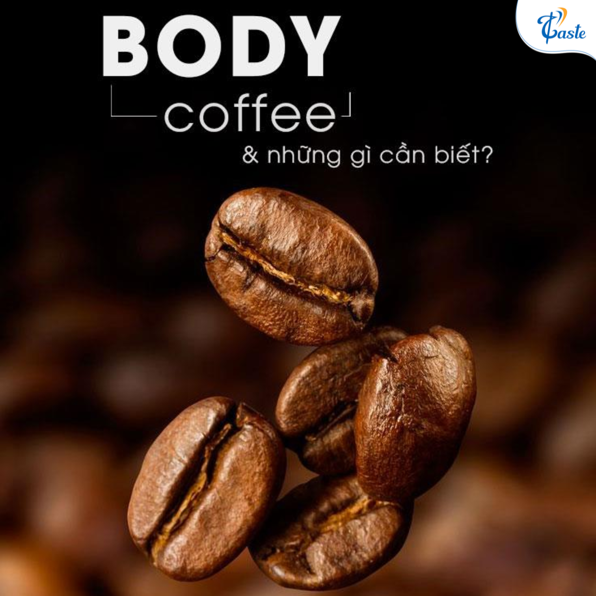 Body Coffee Là Gì Và Các Yếu Tố Ảnh Hưởng 