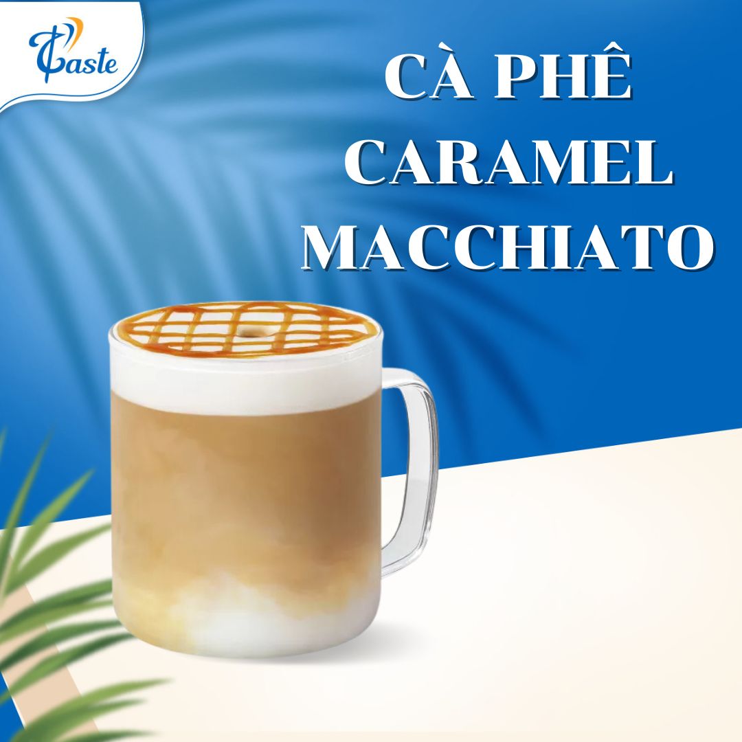 CÔNG THỨC CÀ PHÊ CARAMEL MACCHIATO