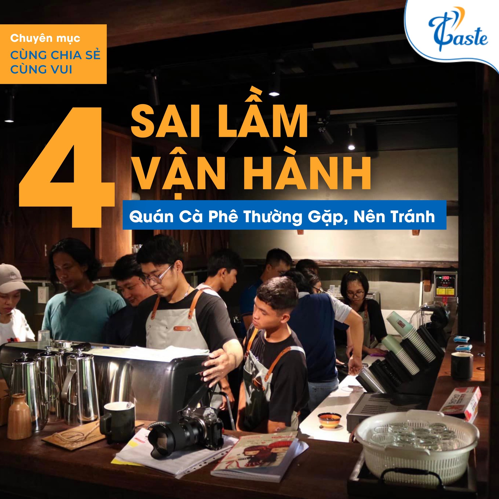 4 SAI LẦM VẬN HÀNH QUÁN CÀ PHÊ THƯỜNG GẶP VÀ NÊN TRÁNH
