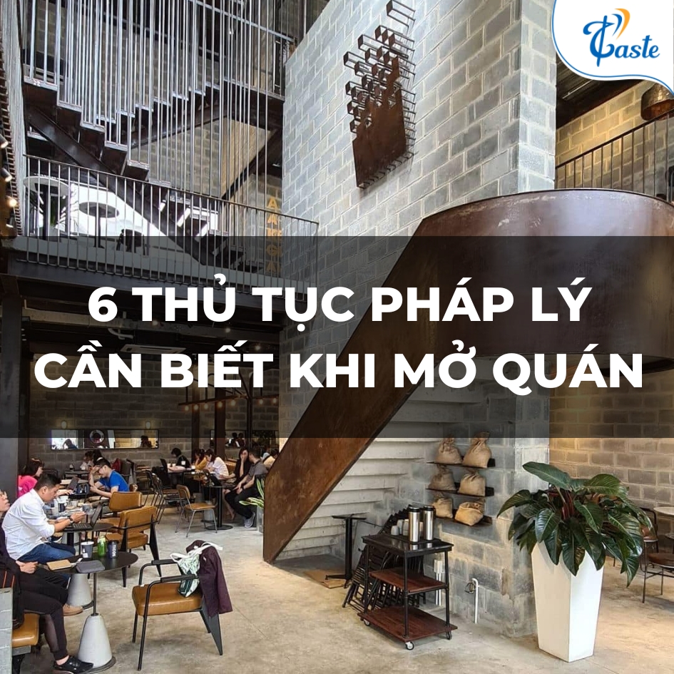 6 LƯU Ý THỦ TỤC PHÁP LÝ BẠN CẦN BIẾT KHI MỞ QUÁN CÀ PHÊ